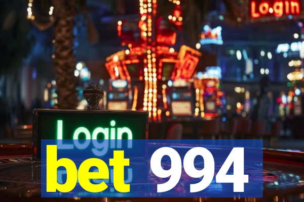 bet 994