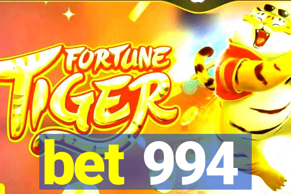 bet 994