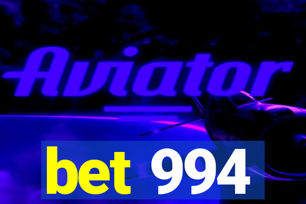 bet 994