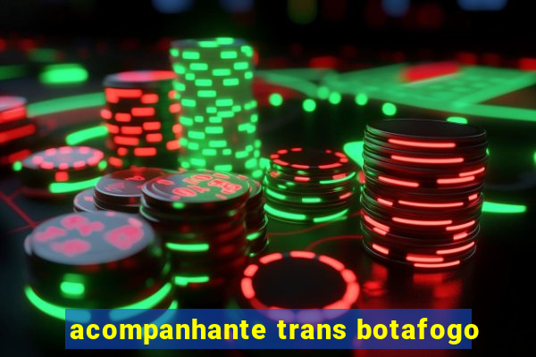 acompanhante trans botafogo