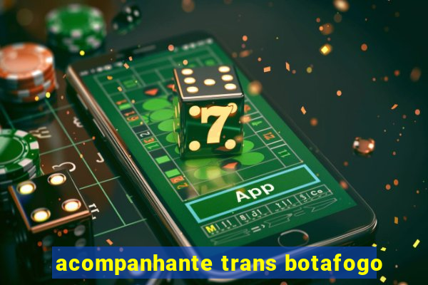 acompanhante trans botafogo