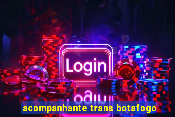 acompanhante trans botafogo