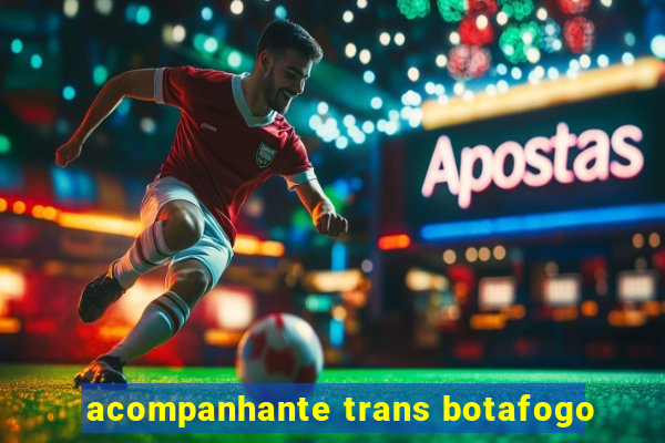 acompanhante trans botafogo