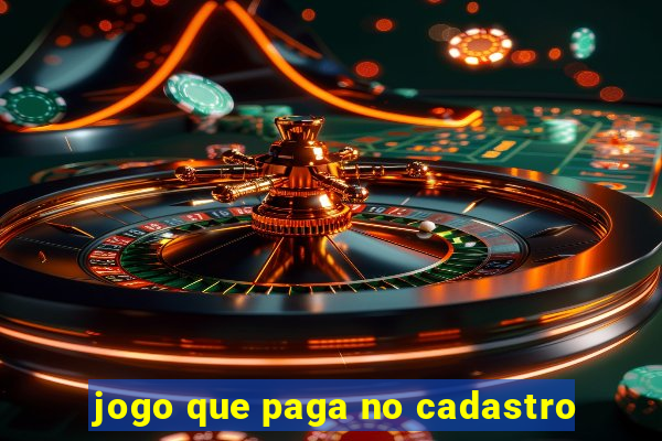 jogo que paga no cadastro