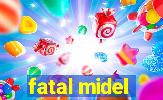 fatal midel