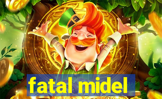 fatal midel