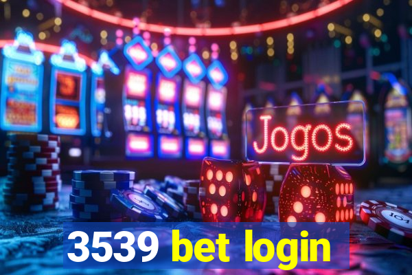 3539 bet login