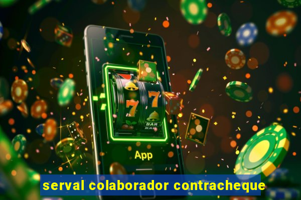 serval colaborador contracheque