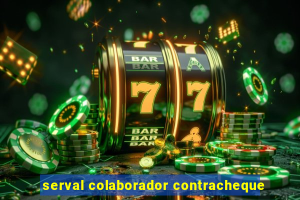 serval colaborador contracheque