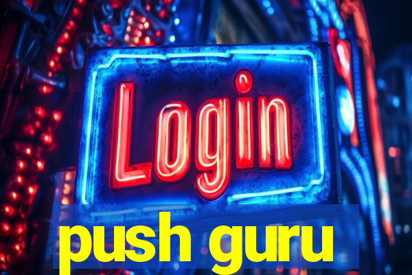 push guru