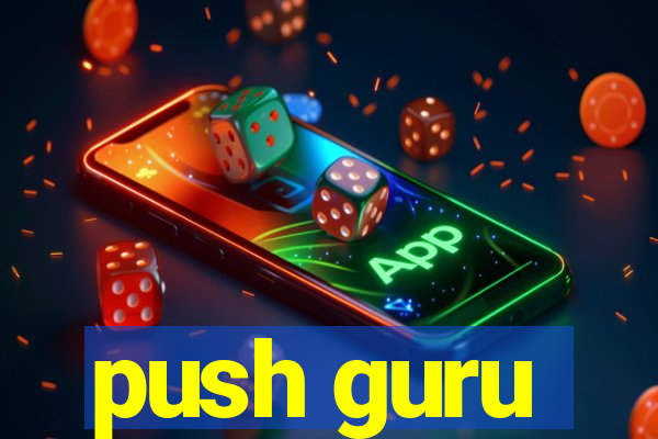 push guru