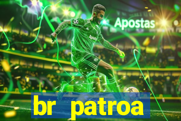 br patroa plataforma jogo online