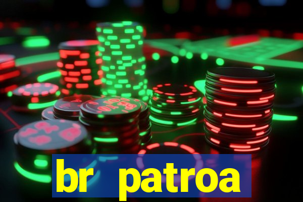 br patroa plataforma jogo online