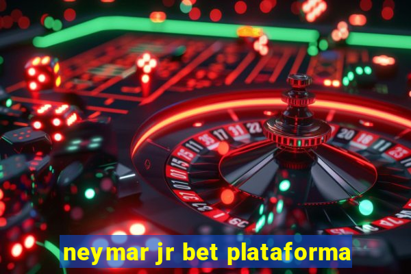 neymar jr bet plataforma