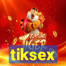 tiksex