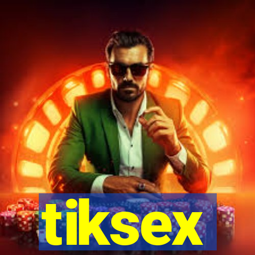 tiksex