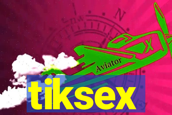 tiksex