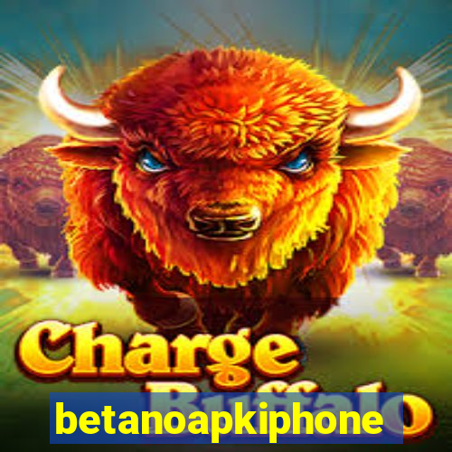 betanoapkiphone