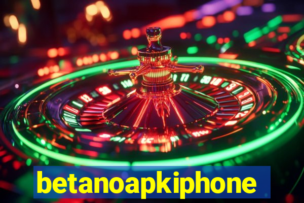 betanoapkiphone