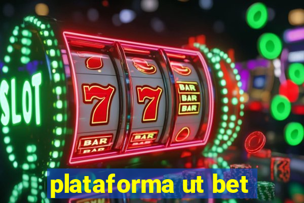 plataforma ut bet