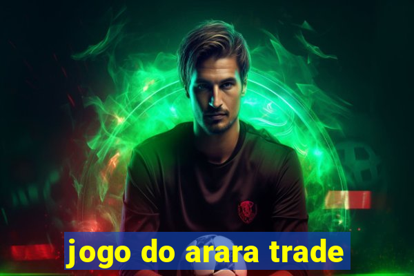 jogo do arara trade