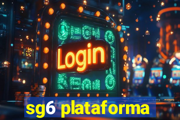 sg6 plataforma