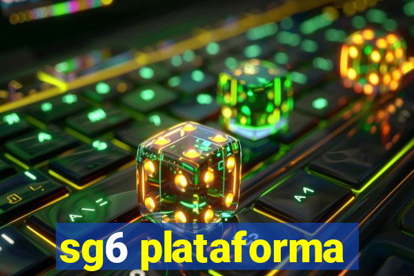 sg6 plataforma