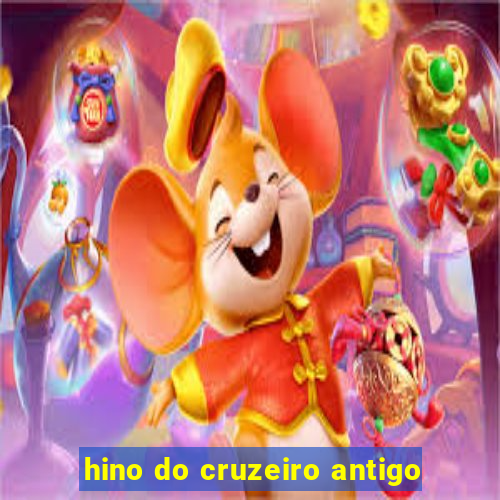 hino do cruzeiro antigo