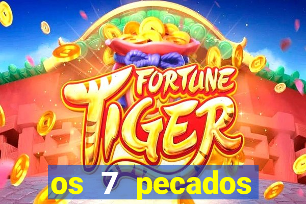 os 7 pecados capitais filme