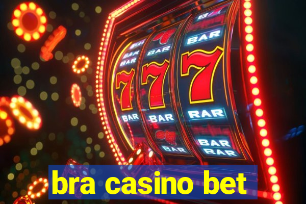 bra casino bet