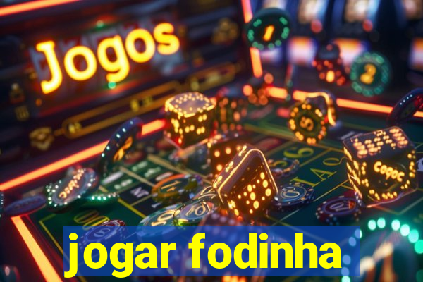 jogar fodinha