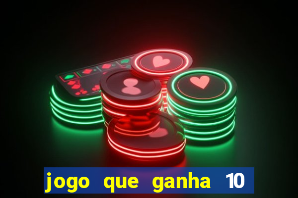 jogo que ganha 10 reais no cadastro