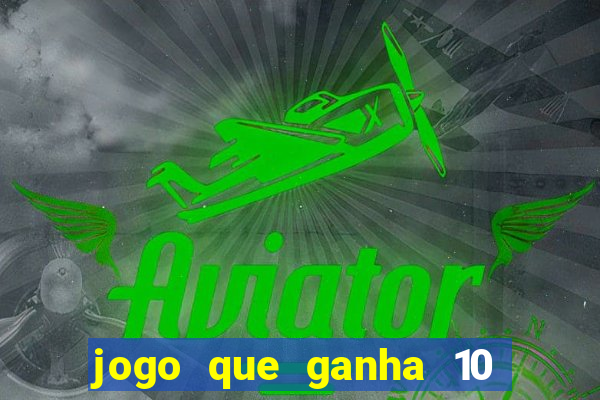 jogo que ganha 10 reais no cadastro