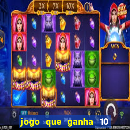 jogo que ganha 10 reais no cadastro