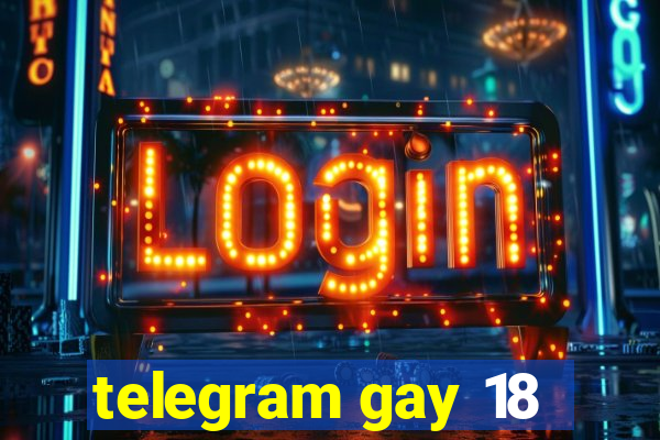 telegram gay 18