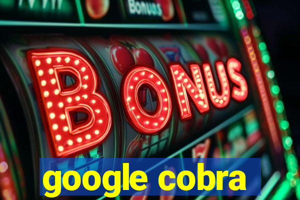 google cobra