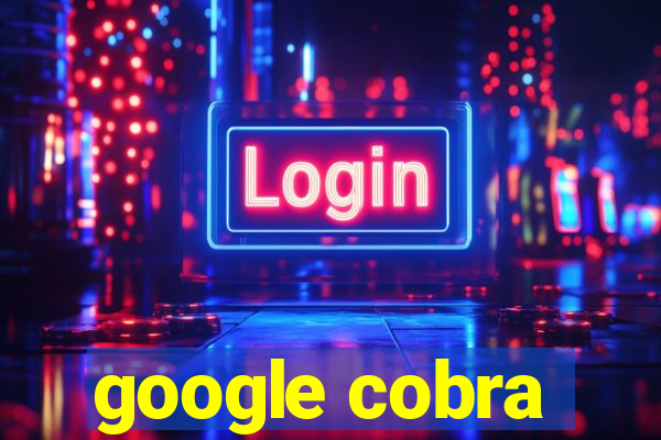 google cobra