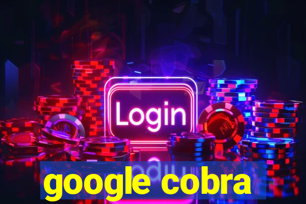 google cobra