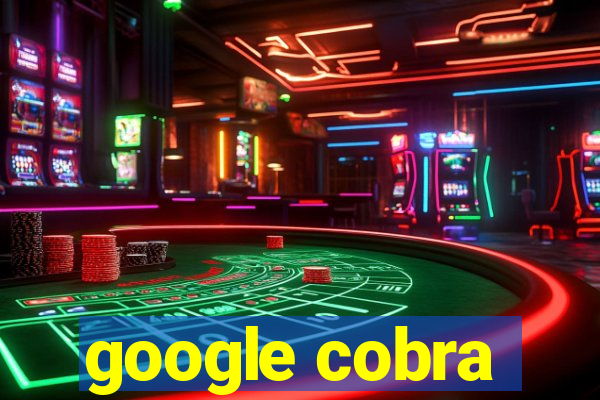 google cobra