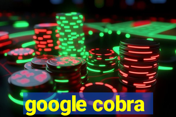 google cobra