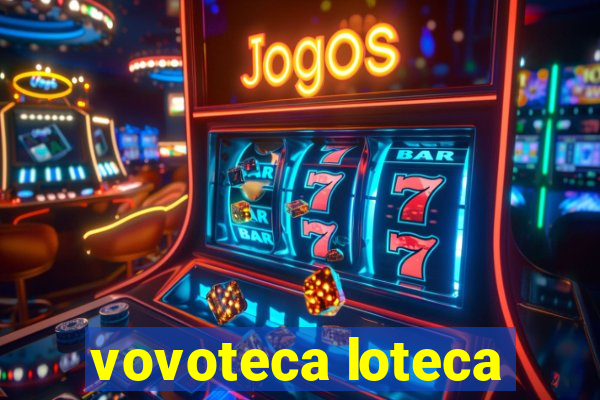 vovoteca loteca