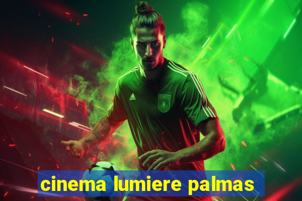 cinema lumiere palmas