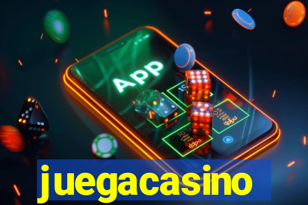 juegacasino