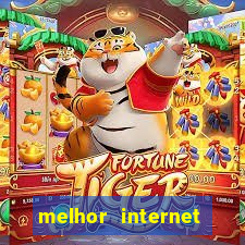 melhor internet para jogar online