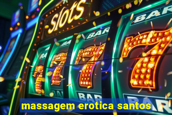 massagem erotica santos