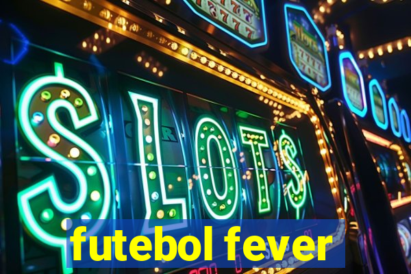 futebol fever