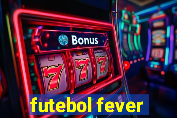 futebol fever