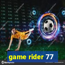 game rider 77