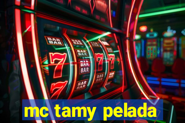 mc tamy pelada