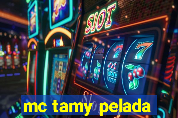 mc tamy pelada